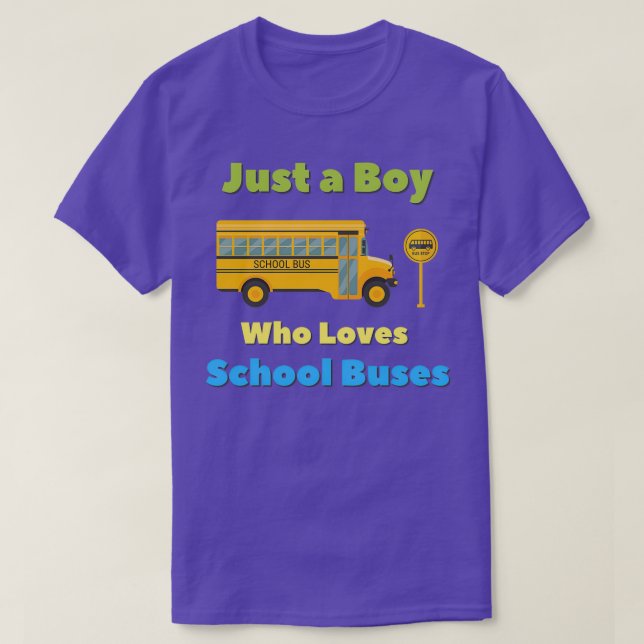 Just A Boy Who Loves School Buses 11 T-Shirt (Design Front)