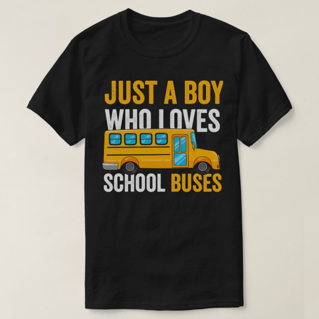 just a boy who loves school buses 58 T-Shirt (Design Front)
