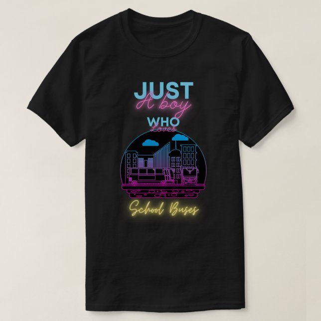 just a boy who loves school buses cool design T-Shirt (Design Front)