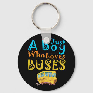 Just A Boy Who Loves School Buses Cute Bus Lovers Key Ring