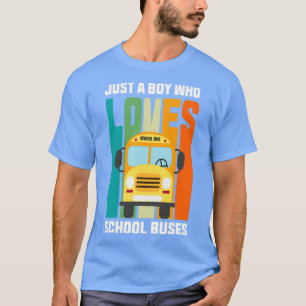 Just A Boy Who Loves School Buses Cute Bus Lovers T-Shirt