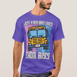 Just a boy who loves school buses funny quote 1 T-Shirt