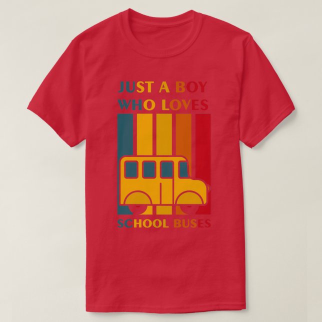 Just a Boy Who Loves School Buses Funny School T-Shirt (Design Front)