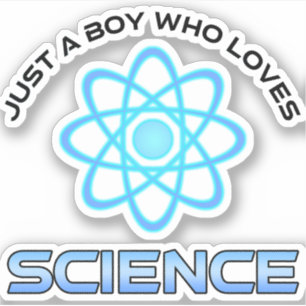 Just A Boy Who Loves Science