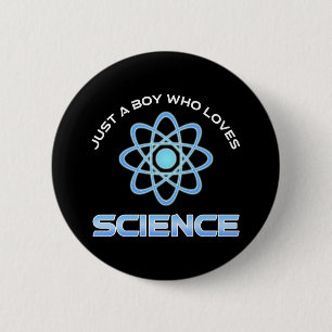 Just A Boy Who Loves Science 6 Cm Round Badge