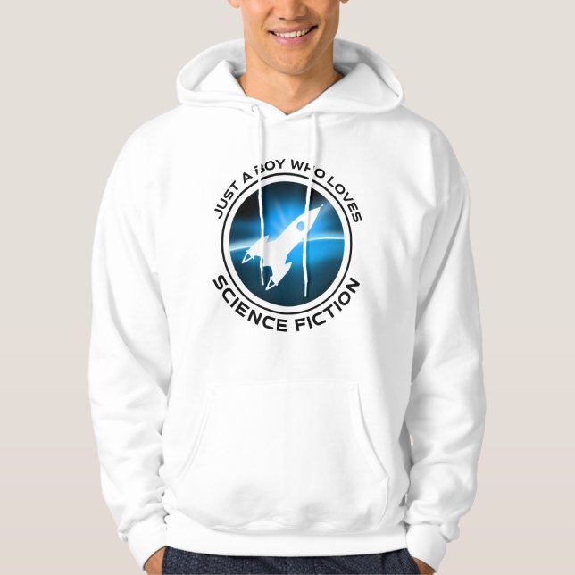 Just A Boy Who Loves Science Fiction Hoodie (Front)