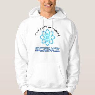 Just A Boy Who Loves Science Hoodie