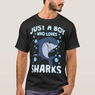 Just a Boy who Loves Sharks Kids Toddlers Tweens T T-Shirt