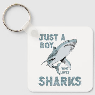 Just a boy who loves Sharks Shark Lover Key Ring