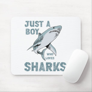 Just a boy who loves Sharks Shark Lover Mouse Mat