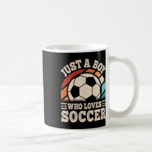 Just A Boy Who Loves Soccer Funny Soccer Player Bo Coffee Mug