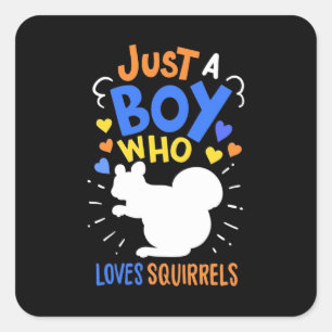 Just A Boy Who Loves Squirrels Square Sticker