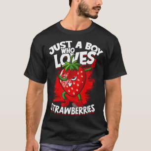 Just A Boy Who Loves Strawberries Fruit Berries St T-Shirt
