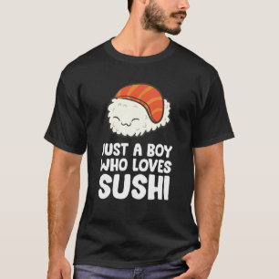 Just A Boy Who Loves Sushi T-Shirt