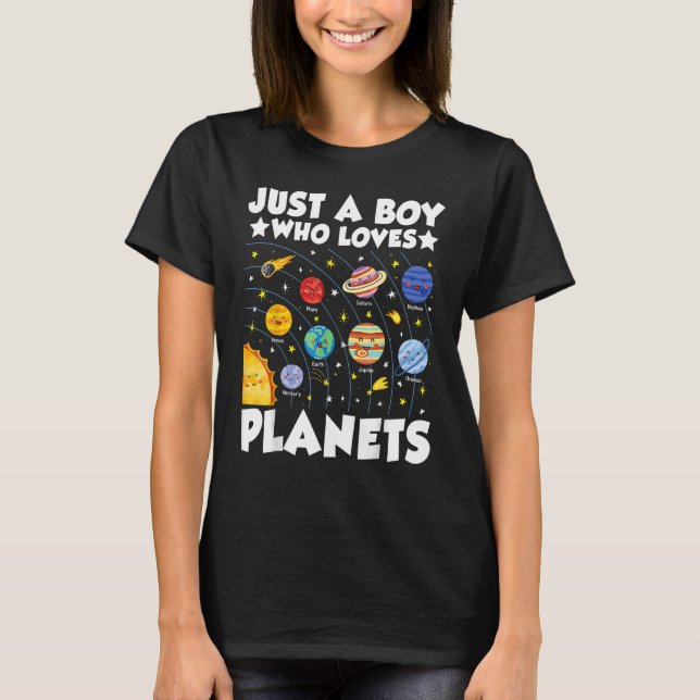 Just A Boy Who Loves System Space Science Geek Pla T-Shirt (Front)