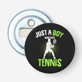 Just a Boy who Loves Tennis Player Bottle Opener