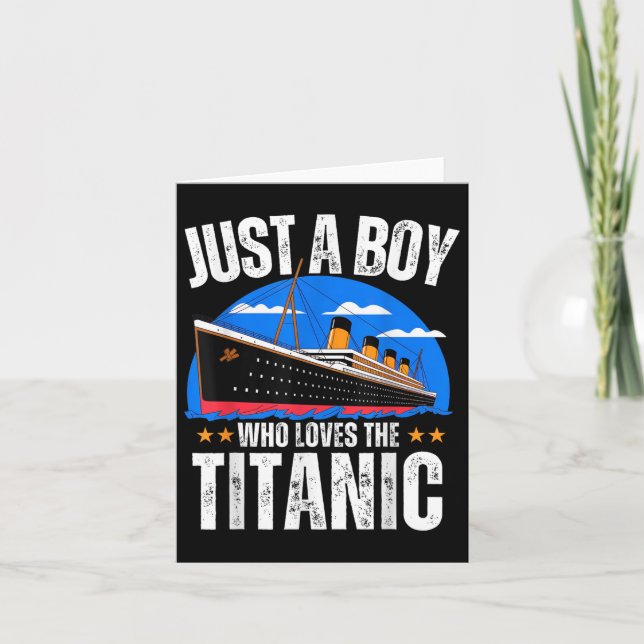 Just A Boy Who Loves The Rms Titanic Boat Titanic  Card (Front)