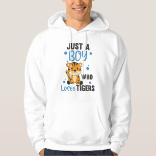 Just A Boy Who Loves Tigers Sweet Animals Tiger Hoodie