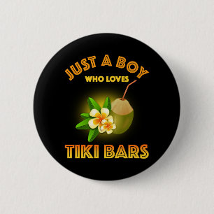 Just A Boy Who Loves Tiki Bars 6 Cm Round Badge