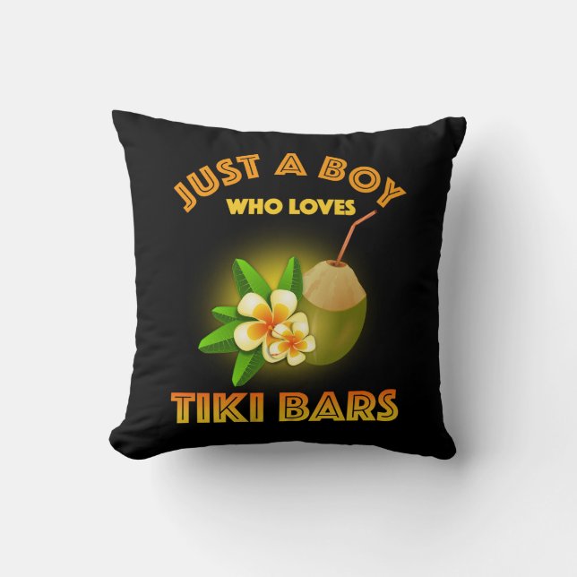 Just A Boy Who Loves Tiki Bars Cushion (Front)