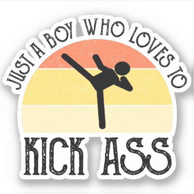 Just A Boy Who Loves To Kick-Ass (Front)