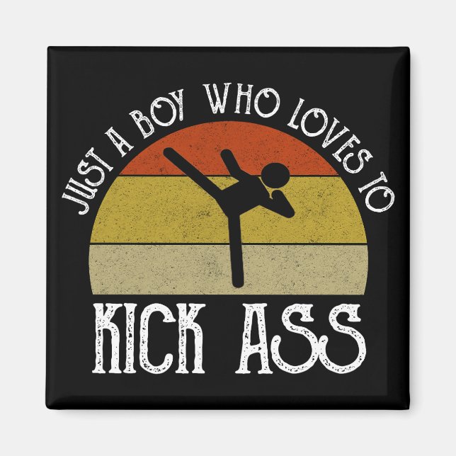 Just A Boy Who Loves To Kick-Ass Magnet (Front)