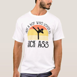 Just A Boy Who Loves To Kick-Ass T-Shirt