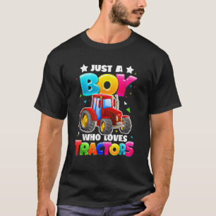 Just A Boy Who Loves Tractors Farm Truck Toddler T-Shirt
