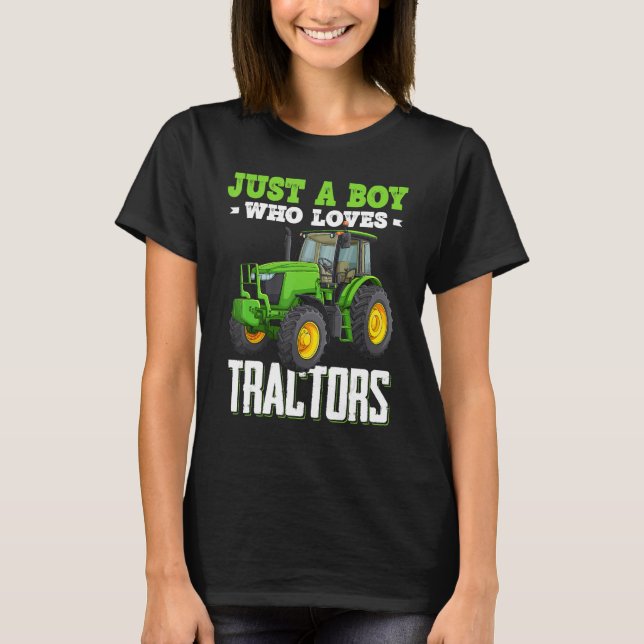 Just A Boy Who Loves Tractors Farm Trucks Boys Tod T-Shirt (Front)
