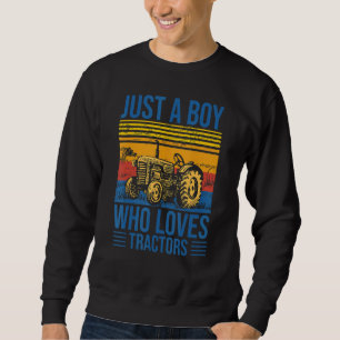 Just A Boy Who Loves Tractors Farmer Tractor Suppl Sweatshirt
