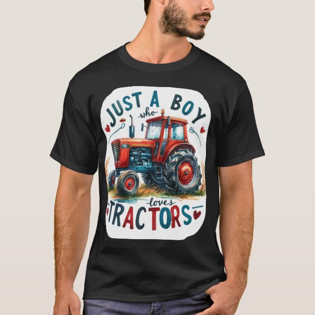 Just A Boy Who Loves Tractors T-Shirt, Birthday T-Shirt (Front)
