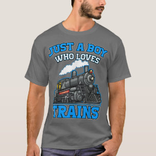 Just A Boy Who Loves Trains This Boy Loves Trains T-Shirt