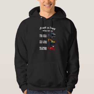 Just A Boy Who Loves Trucks Excavators Tractors Ki Hoodie