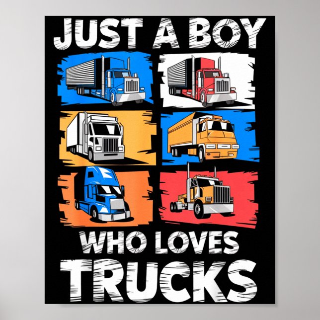 Just A Boy Who Loves Trucks Funny Semi Truck Lover Poster (Front)