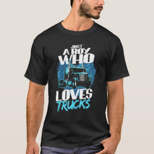Just A Boy Who Loves Trucks Men Kids Trucker T-Shirt