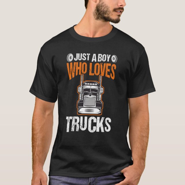 Just A Boy Who Loves Trucks Truck  5 T-Shirt (Front)