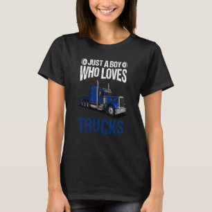 Just A Boy Who Loves Trucks Truck 9 T-Shirt