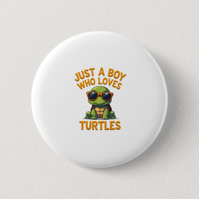 Just a boy who loves turtles Children boy 6 Cm Round Badge (Front)