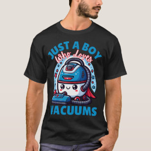 Just A Boy Who Loves Vacuums Cleaning Lover Funny T-Shirt