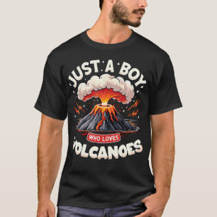 Just A Boy Who Loves Volcanoes Volcanologist T-Shirt