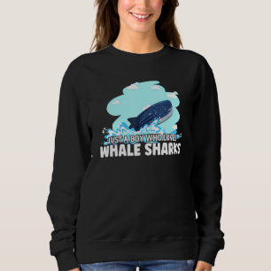 Just a Boy Who Loves Whale Sharks For Marine Biolo Sweatshirt