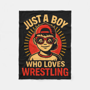 Just A Boy Who Loves Wrestling Funny Wrestler For Fleece Blanket