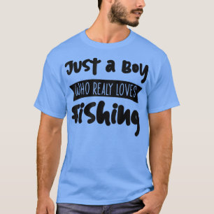 Just A Boy Who Really Loves Fishing T-Shirt