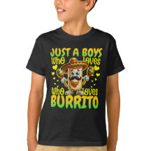 just a boys who loves burrito