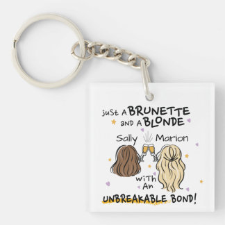 Just a brunette and a blonde Custom Name Keychain 