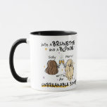 Just a brunette and a blonde Custom Name Mug<br><div class="desc">Birthday gift for her / Custom Name</div>