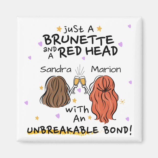 "Just a Brunette and Red Head" Custom Name Magnet (Front)