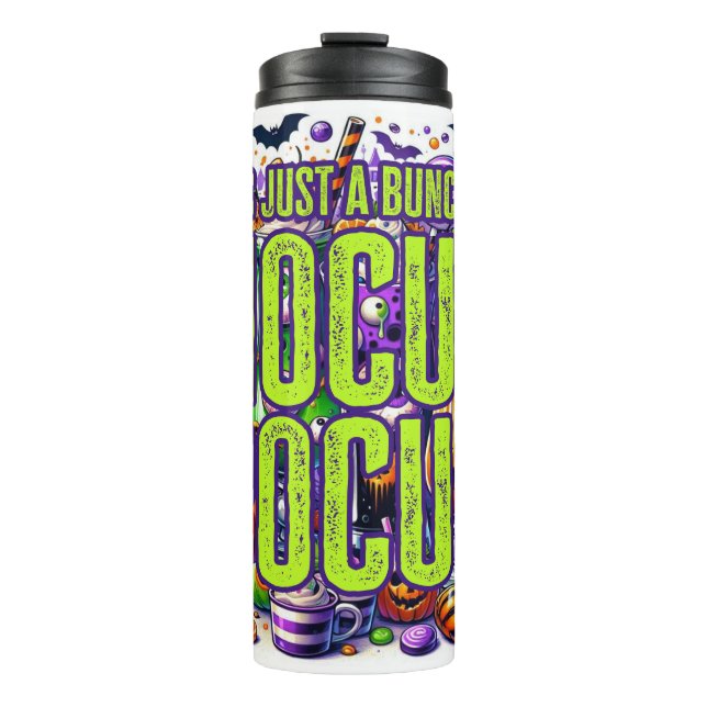 Just a Bunch of Hocus Pocus Halloween  Thermal Tumbler (Front)