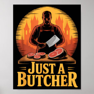 Just a butcher funny sarcastic retro vintage Just Poster