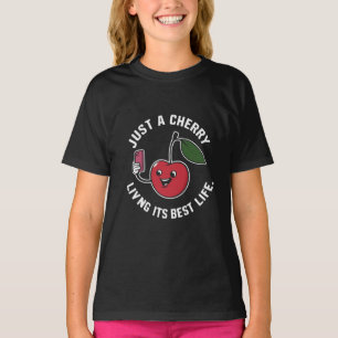 Just a cherry living its best life funny T-Shirt